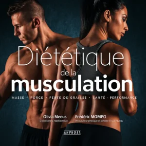 Diététique de la musculation – Masse, Force, Perte de Graisse, Santé, Performance