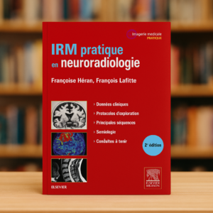 IRM pratique en neuroradiologie – 2ᵉ édition