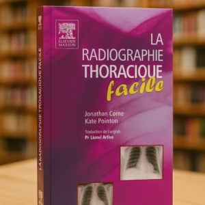 La Radiographie Thoracique Facile – Jonathan Corne & Kate Pointon