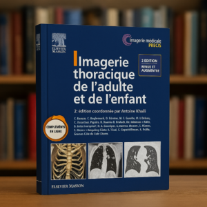 Imagerie thoracique de l’adulte et de l’enfant – 2e édition revue et augmentée