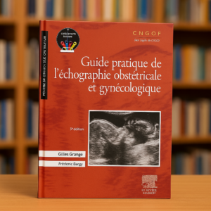 Guide pratique de l’échographie obstétricale et gynécologique – 3ᵉ édition