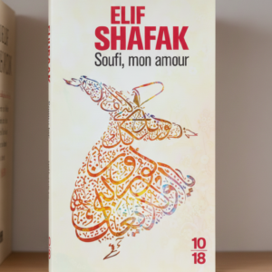 Soufi, mon amour – Elif Shafak
