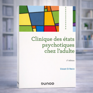 Clinique des états psychotiques chez l’adulte – 2ᵉ édition