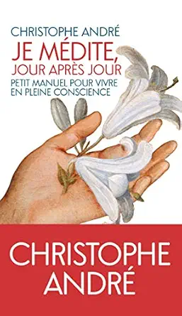 Je médite, jour après jour – Pour vivre mieux et en pleine conscience