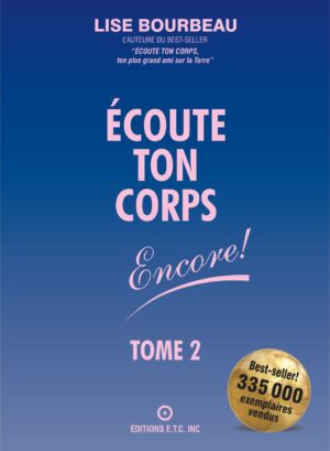 Écoute ton corps, encore ! Tome 2 – Lise Bourbeau