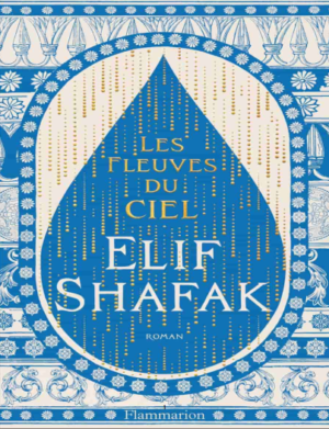 Les fleuves du ciel – Elif Shafak
