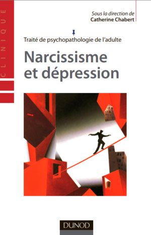 Narcissisme et dépression – Traité de psychopathologie de l’adulte
