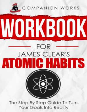 Workbook for Atomic Habits by James Clear – Companion Works