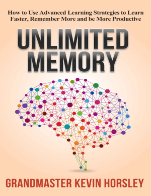 Unlimited Memory : Comment utiliser les stratégies d'apprentissage avancées – Kevin Horsley