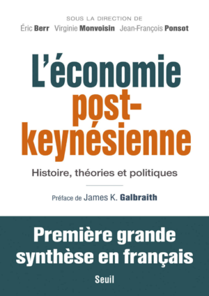 L'économie post-keynésienne : Histoire, théories et politiques - Éric Berr, Virginie Monvoisin, Jean-François Ponsot