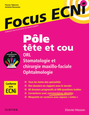 Focus ECNi - Pôle tête et cou : ORL, Stomatologie, Ophtalmologie - Florian Tabarino, Antoine Rousseau